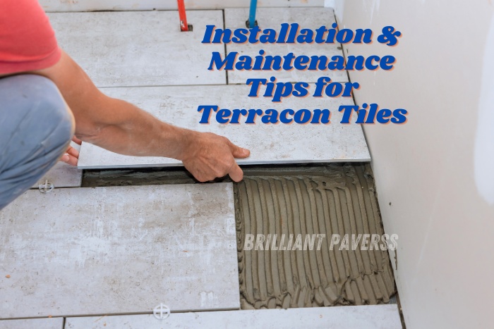 Expert installation and maintenance tips for Terracon Tiles, ensuring elegant and long-lasting solutions by Brilliant Paverss
